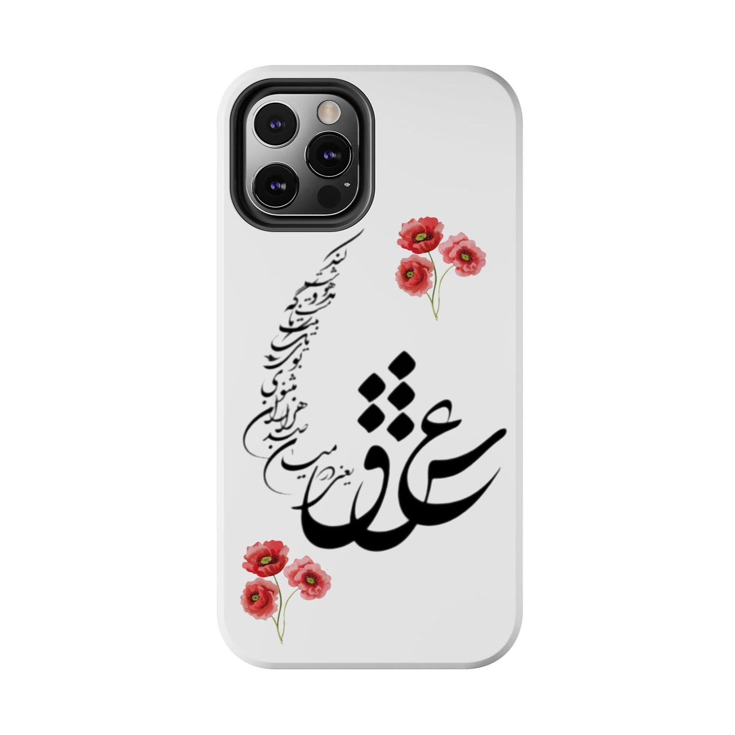 TOUGH PHONE CASE « عشق یعنی در میان صدهزاران مثنوی بوی یک تک بیت ناگه مست و مدهوشت کند »