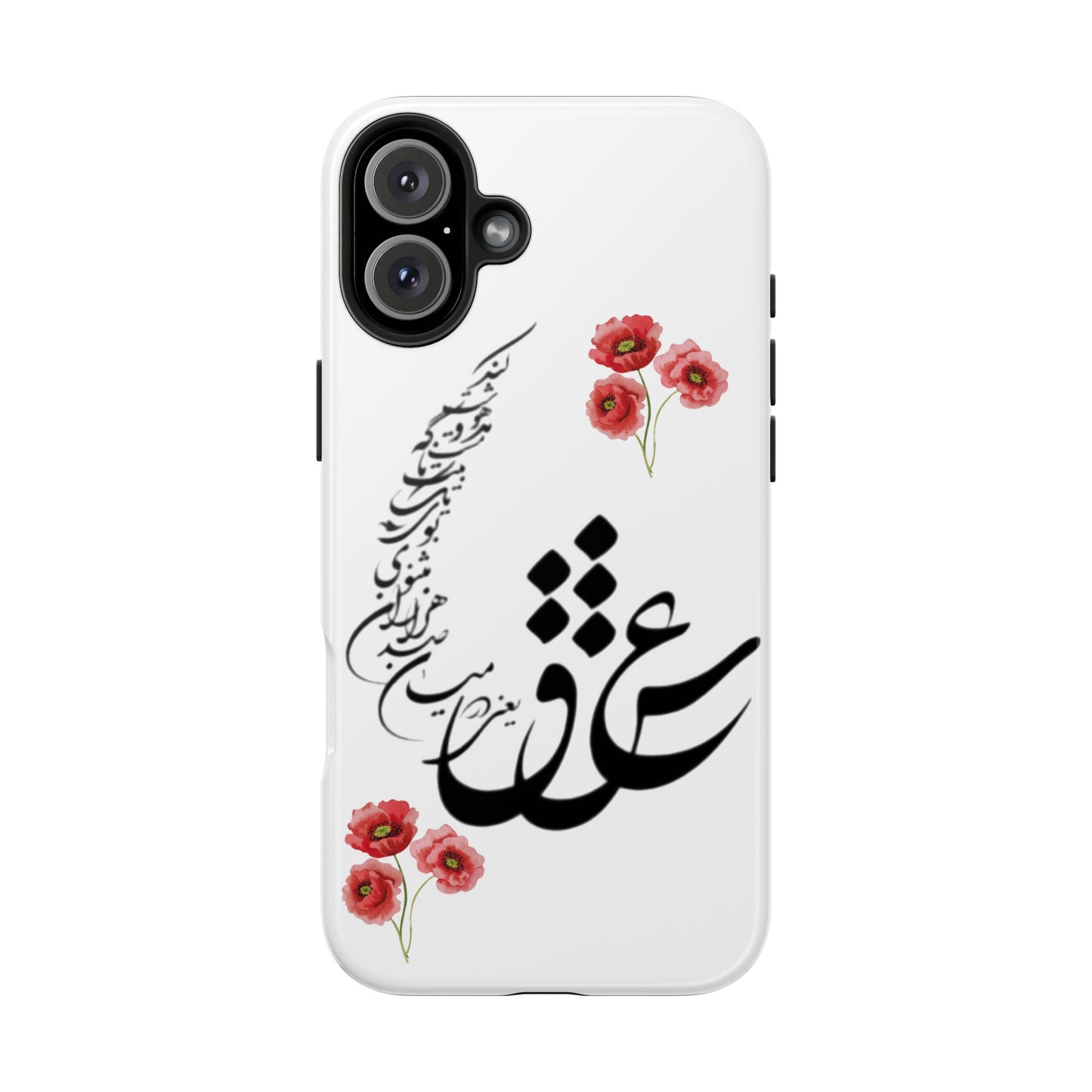 TOUGH PHONE CASE « عشق یعنی در میان صدهزاران مثنوی بوی یک تک بیت ناگه مست و مدهوشت کند »