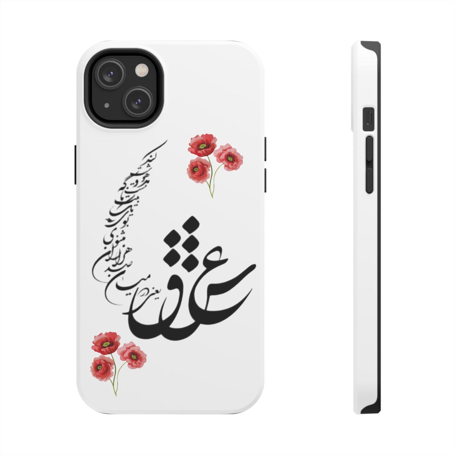 TOUGH PHONE CASE « عشق یعنی در میان صدهزاران مثنوی بوی یک تک بیت ناگه مست و مدهوشت کند »