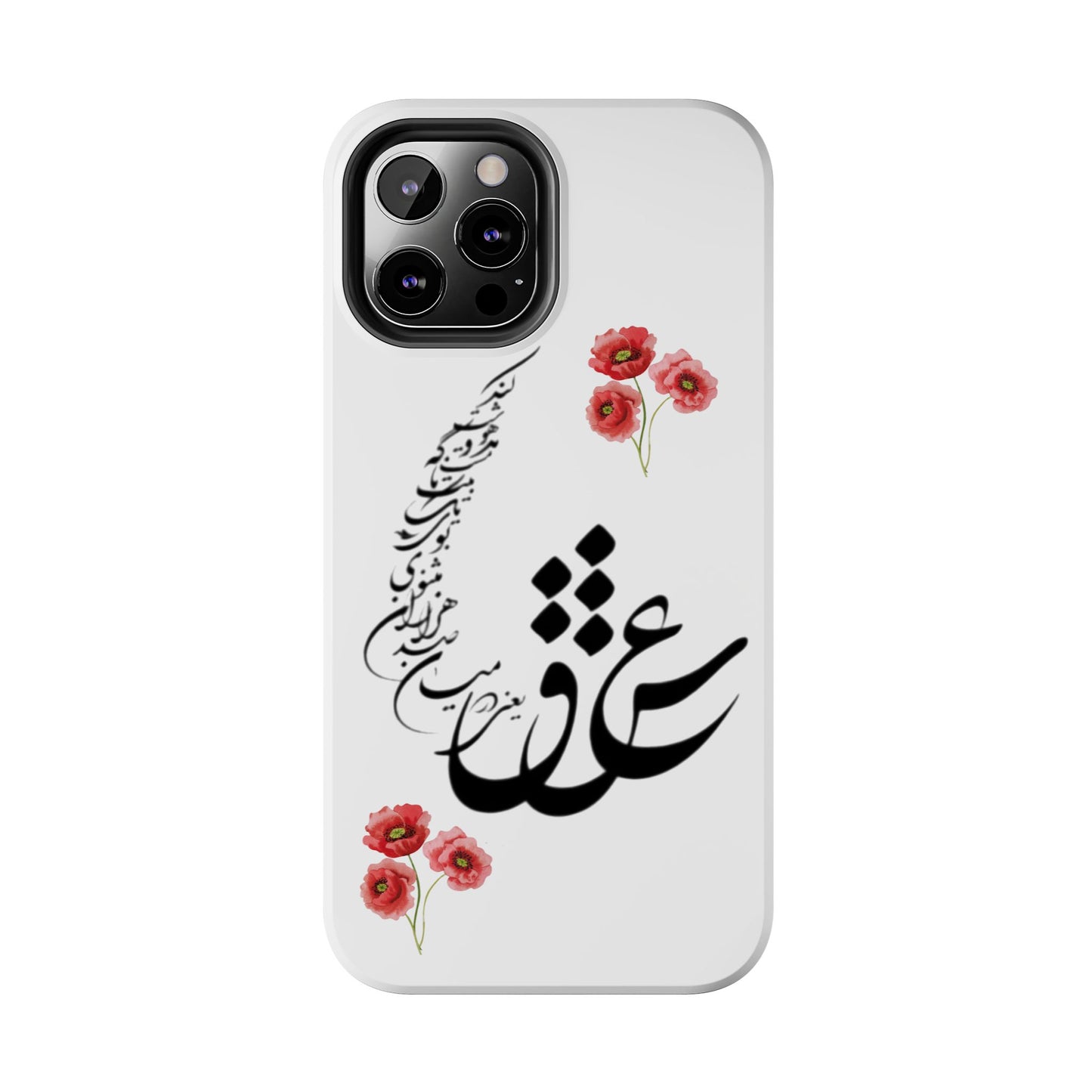 TOUGH PHONE CASE « عشق یعنی در میان صدهزاران مثنوی بوی یک تک بیت ناگه مست و مدهوشت کند »