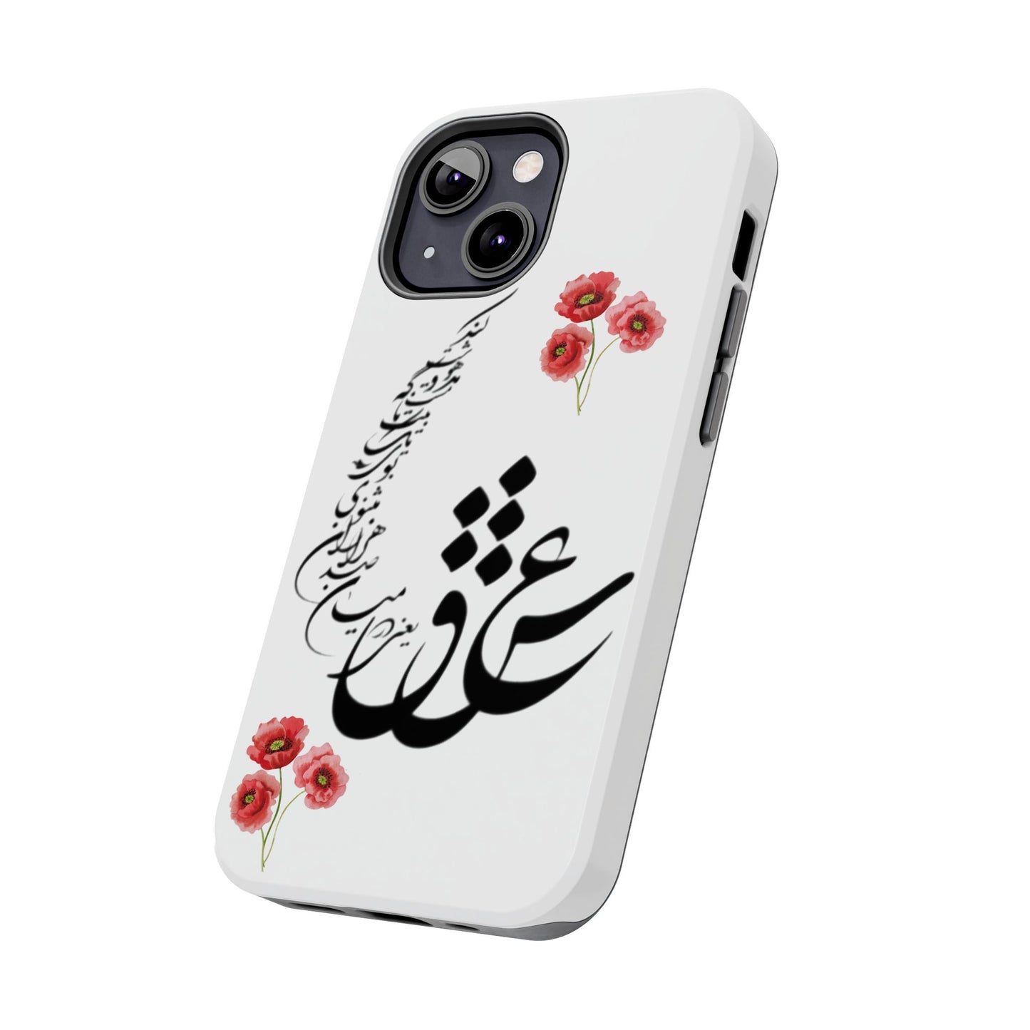 TOUGH PHONE CASE « عشق یعنی در میان صدهزاران مثنوی بوی یک تک بیت ناگه مست و مدهوشت کند »