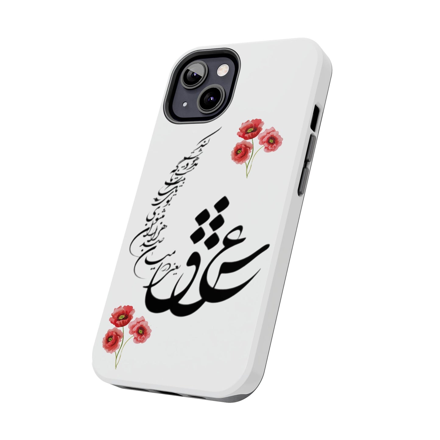 TOUGH PHONE CASE « عشق یعنی در میان صدهزاران مثنوی بوی یک تک بیت ناگه مست و مدهوشت کند »