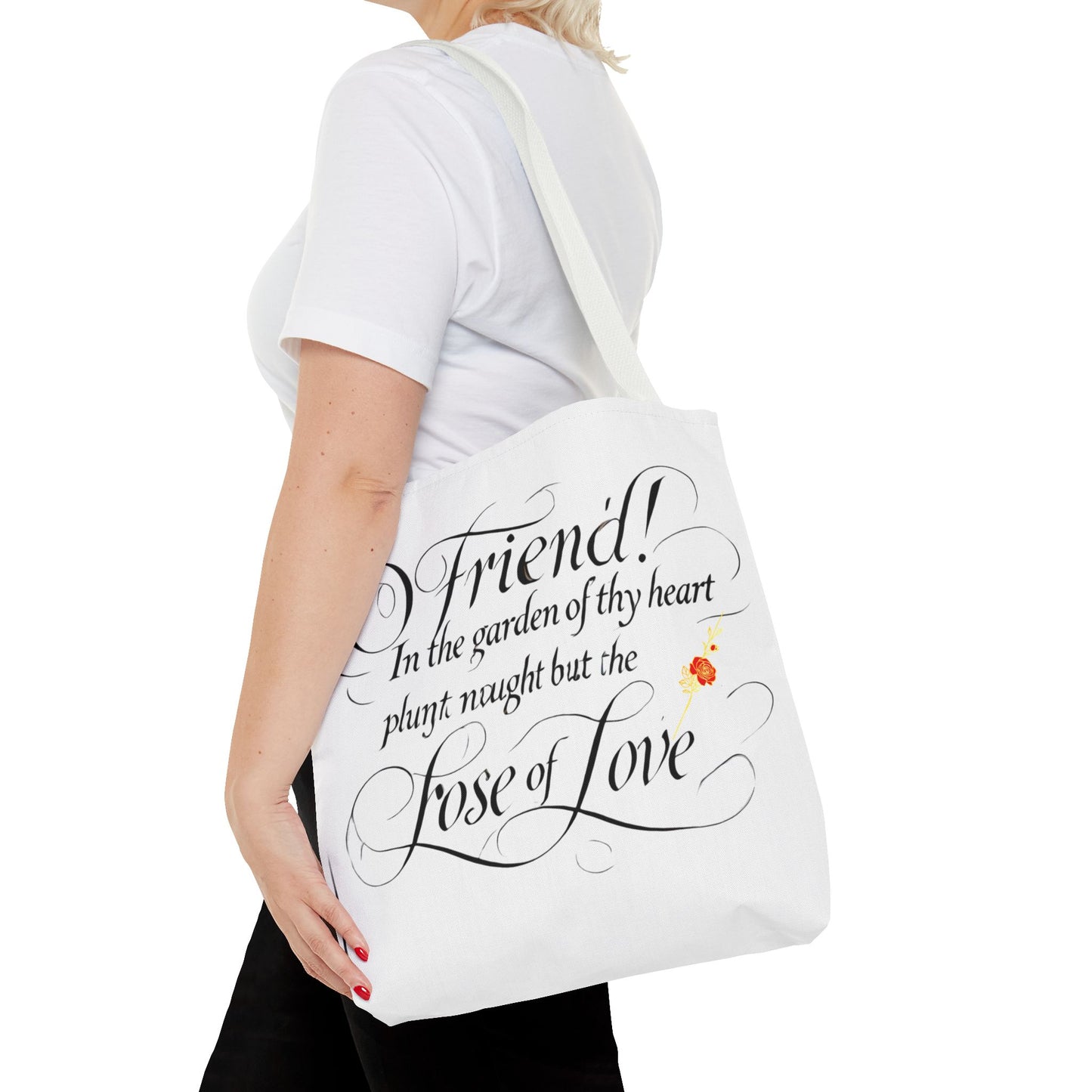 Custom Tote Bag  - In The Garden of Thy Heart Plant Naught but the Rose of Love