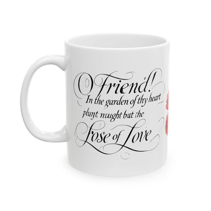 LOVE MUGای دوست در روضه قلب جز گل عشق مکار